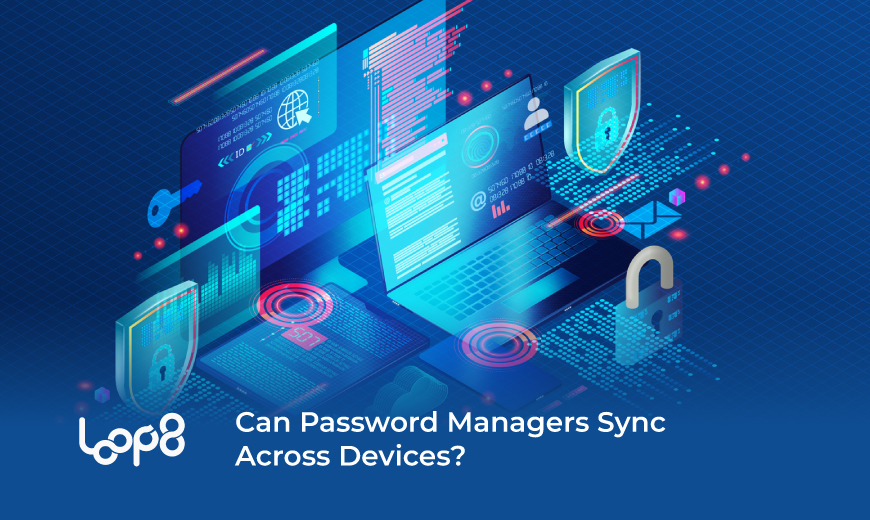 Les gestionnaires de mots de passe peuvent-ils se synchroniser entre les appareils ?